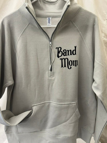 Band Mom 1/2 Zip Sweatshirt